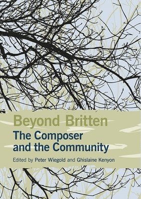 Beyond Britten: The Composer and the Community 1