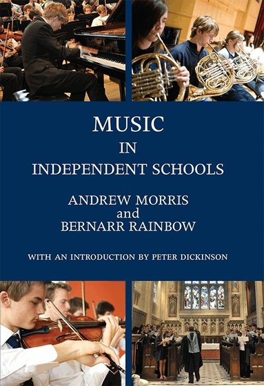 Bernarr Rainbow, Andrew Morris - Music in Independent Schools, Inbunden