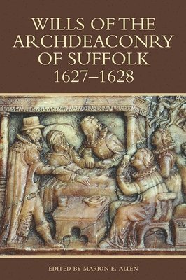 bokomslag Wills of the Archdeaconry of Suffolk, 1627-1628