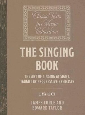 James Turle, Edward Taylor - Singing Book (1846), Häftad