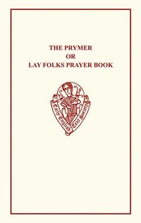 bokomslag Prymer or Lay-Folks Prayer Book