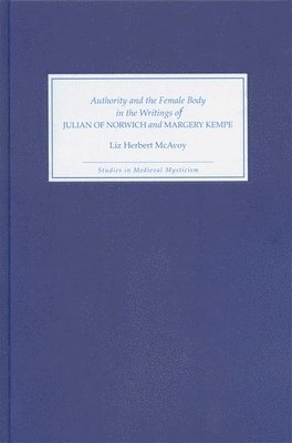 Authority and the Female Body in the Writings of Julian of Norwich and Margery Kempe 1