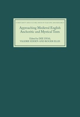 bokomslag Approaching Medieval English Anchoritic and Mystical Texts