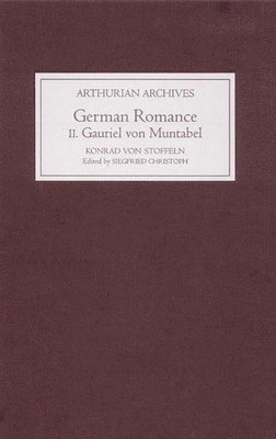 German Romance II: Gauriel von Muntabel by Konrad von Stoffeln 1