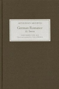 Hartmann von Aue, Cyril Edwards, Hartmann Von Aue, Hartmann von Aue, Cyril Edwards - German Romance III: Iwein, or The Knight with the Lion, Inbunden