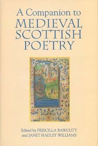 bokomslag A Companion to Medieval Scottish Poetry