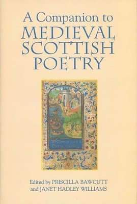 A Companion to Medieval Scottish Poetry 1