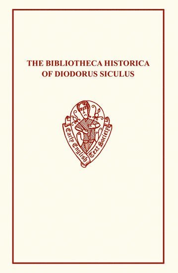 bokomslag The Bibliotheca Historica of Diodorus Siculus translated by John Skelton vol I