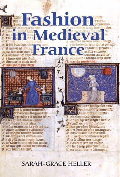 Sarah-Grace Heller - Fashion in Medieval France, Inbunden