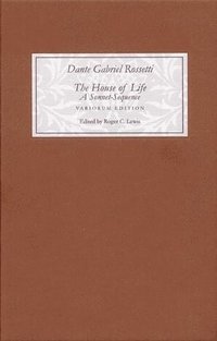 bokomslag The House of Life by Dante Gabriel Rossetti: A Sonnet-Sequence