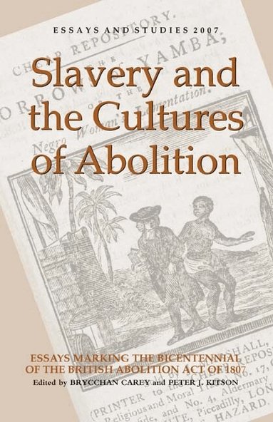 Brycchan Carey, Brycchan Carey, Peter J. Kitson - Slavery and the Cultures of Abolition, Inbunden