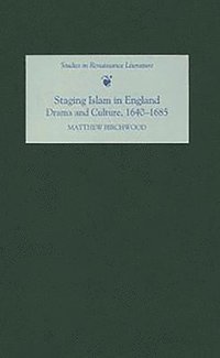bokomslag Staging Islam in England: Drama and Culture, 1640-1685: 21