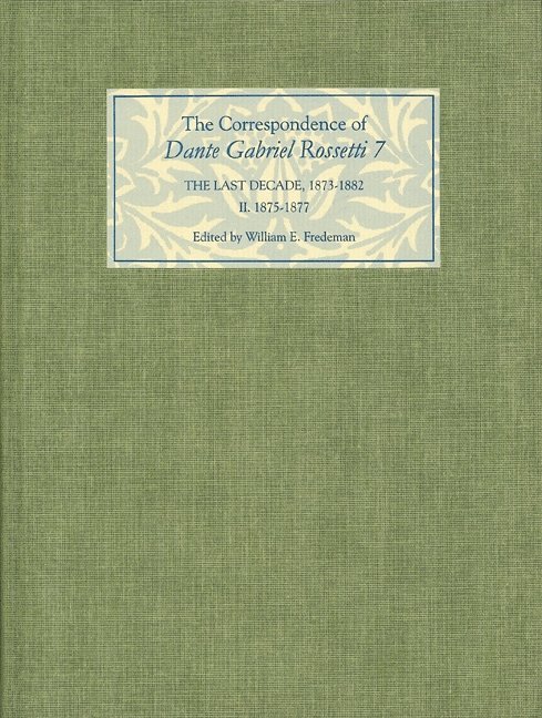 William E. Fredeman, William E Fredeman - Correspondence of Dante Gabriel Rossetti 7, Inbunden