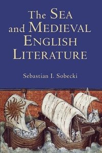 bokomslag Sea and Medieval English Literature