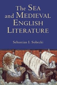 bokomslag The Sea and Medieval English Literature
