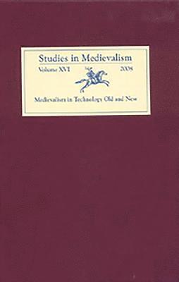 Karl Fugelso - Medievalism in Technology Old and New, Inbunden