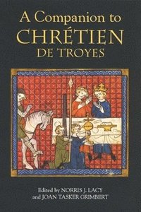 bokomslag A Companion to Chrtien de Troyes