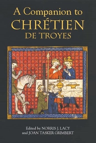 Norris J. Lacy, Joan Tasker Grimbert - Companion to Chrétien de Troyes, Häftad