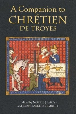 A Companion to Chrtien de Troyes 1