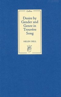 bokomslag Desire by Gender and Genre in Trouvere Song