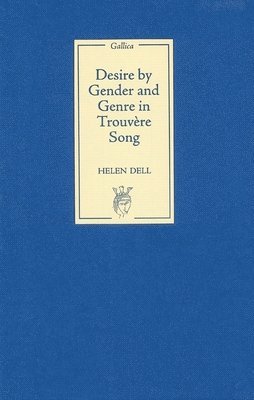 bokomslag Desire by Gender and Genre in Trouvère Song