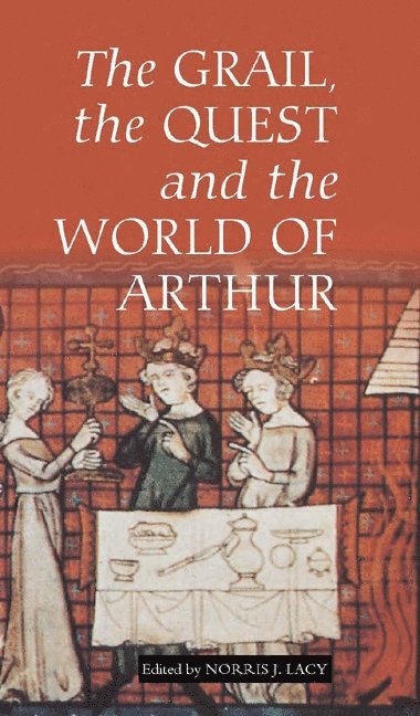 The Grail, the Quest, and the World of Arthur 1