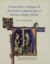 bokomslag A Descriptive Catalogue of the Medieval Manuscripts of Merton College, Oxford