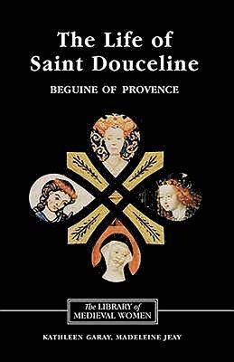 bokomslag The Life of Saint Douceline, a Beguine of Provence