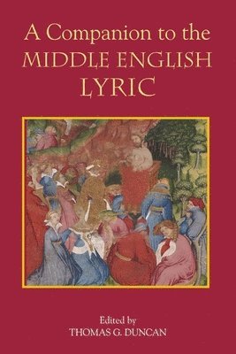 Thomas G. Duncan - Companion to the Middle English Lyric, Häftad