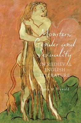 Monsters, Gender and Sexuality in Medieval English Literature 1