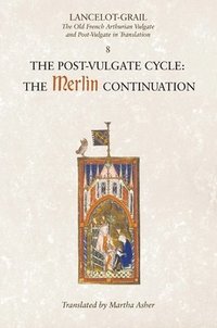 bokomslag Lancelot-Grail: 8. The Post Vulgate Cycle. The Merlin Continuation