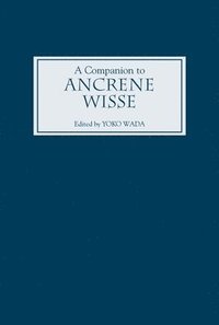 bokomslag A Companion to Ancrene Wisse