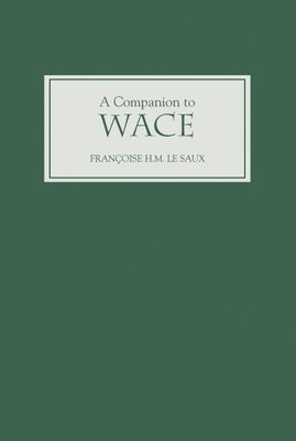Francoise H M Le Saux, Francoise H. M. Le Saux, F. H. M. Le Saux - Companion to Wace, Häftad
