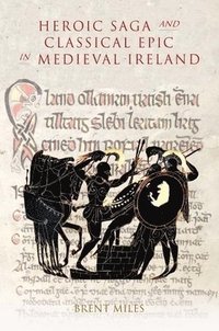 bokomslag Heroic Saga and Classical Epic in Medieval Ireland