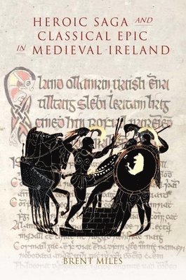 bokomslag Heroic Saga and Classical Epic in Medieval Ireland