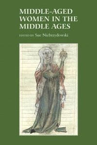 bokomslag Middle-Aged Women in the Middle Ages