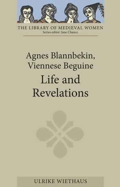 Ulrike Wiethaus - Agnes Blannbekin, Viennese Beguine: Life and Revelations, Häftad