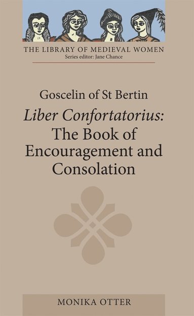 bokomslag Goscelin of St Bertin: The Book of Encouragement and Consolation [Liber Confortatorius]