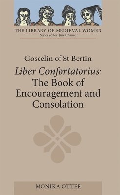 Goscelin of St Bertin: The Book of Encouragement and Consolation [Liber Confortatorius], Häftad