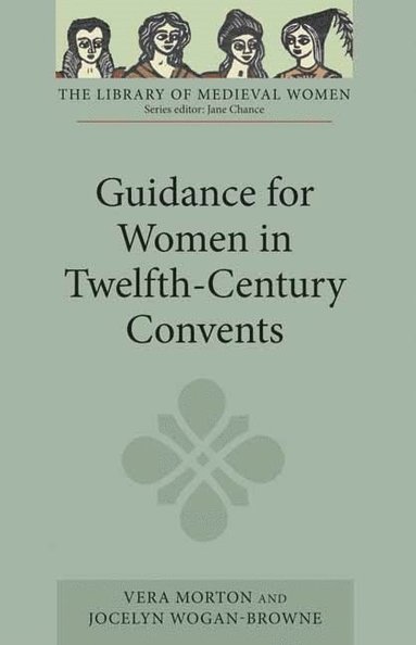 bokomslag Guidance for Women in Twelfth-Century Convents