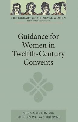 Guidance for Women in Twelfth-Century Convents 1