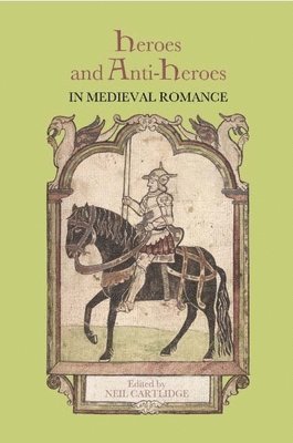 Heroes and Anti-Heroes in Medieval Romance 1
