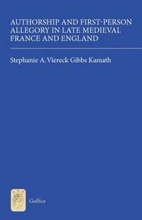 bokomslag Authorship and First-Person Allegory in Late Medieval France and England