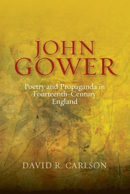 John Gower, Poetry and Propaganda in Fourteenth-Century England 1