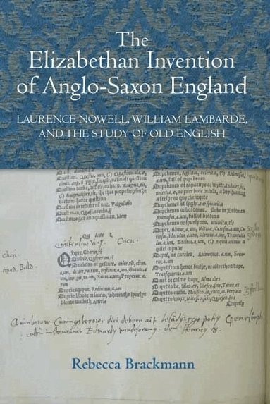 Rebecca Brackmann - Elizabethan Invention of Anglo-Saxon England, Inbunden
