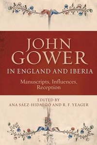 bokomslag John Gower in England and Iberia