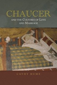 bokomslag Chaucer and the Cultures of Love and Marriage