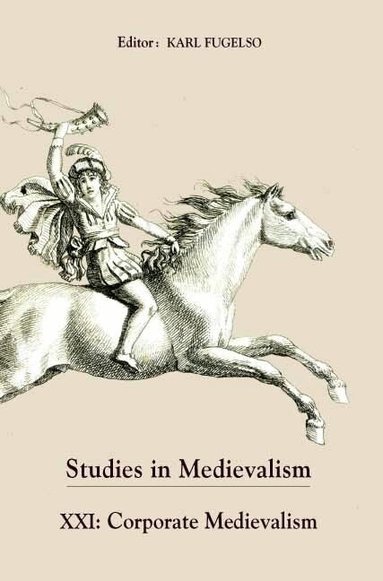 Karl Fugelso - Studies in Medievalism XXI, Inbunden