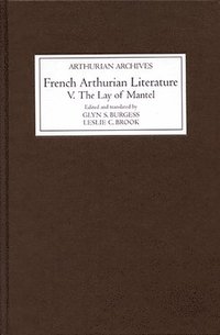 bokomslag French Arthurian Literature V: The Lay of Mantel