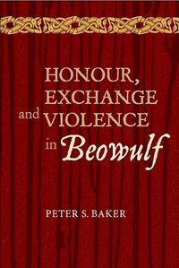 bokomslag Honour, Exchange and Violence in Beowulf